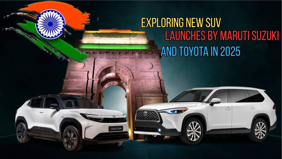 Exploring New SUV Launches by Maruti Suzuki and Toyota in 2025