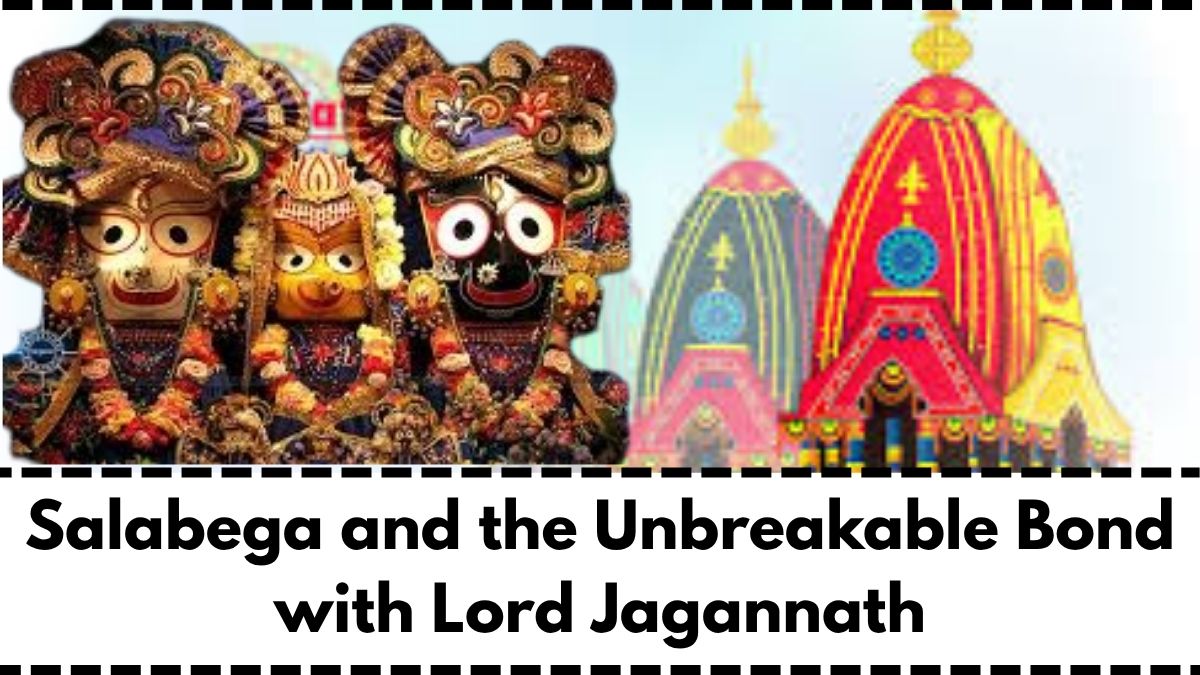 Salabega and the Unbreakable Bond with Lord Jagannath