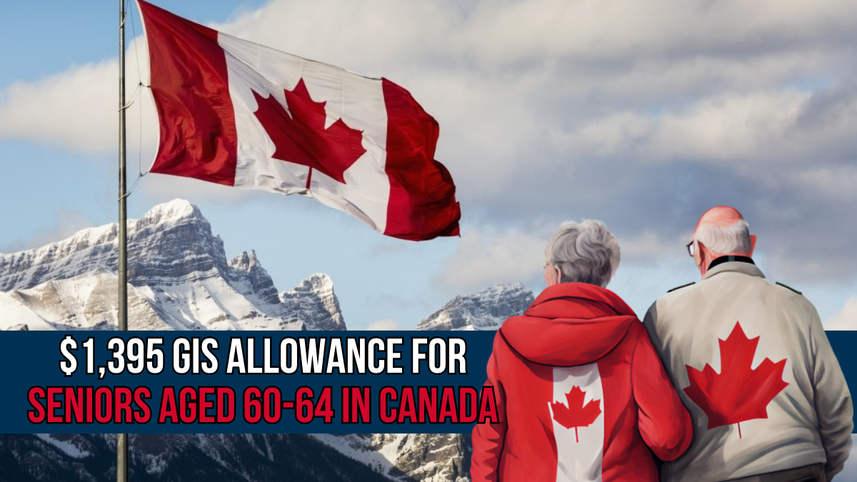 $1,395 GIS Allowance for Seniors Aged 60–64 in Canada: October 2025 Payment Updates